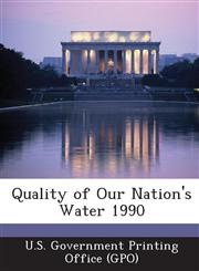 Quality of Our Nation's Water 1990,1289035989,9781289035983