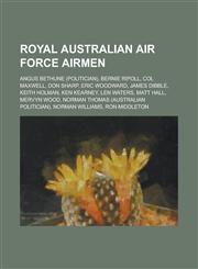 Royal Australian Air Force Personnel Royal Australian Air Force Officers, Gough Whitlam, John Gorton, Bill Brown, Harry Cobby, Bill Newton,1234572702,9781234572709