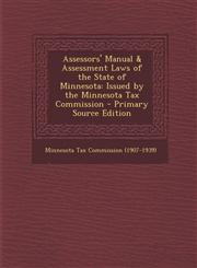 Assessors' Manual & Assessment Laws of the State of Minnesota Issued by the Minnesota Tax Commission,1289390460,9781289390464