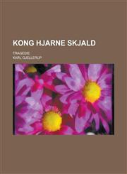 Kong Hjarne Skjald; Tragedie,1234869632,9781234869632