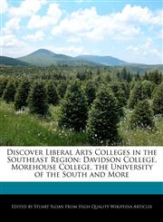 Discover Liberal Arts Colleges in the Southeast Region Davidson College, Morehouse College, the University of the South and More,1241613451,9781241613457