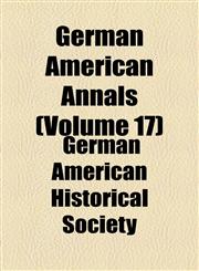 German American Annals (Volume 17),1154268497,9781154268492