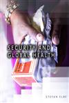 Security and Global Health 1st Edition,0745643736,9780745643731