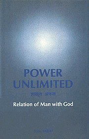 Power Unlimited = शक्त अनन्त Relation of Man with God 1st Published,8170173337,9788170173335