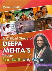 A Critical Study of Deepa Mehta's Trilogy Fire, Earth, and Water,9350180618,9789350180617