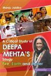 A Critical Study of Deepa Mehta's Trilogy Fire, Earth, and Water,9350180618,9789350180617