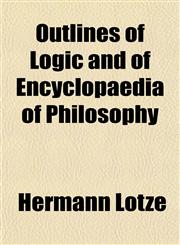 Outlines of Logic and of Encyclopaedia of Philosophy,1151769606,9781151769602
