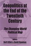 Geopolitics at the End of the Twentieth Century: The Changing World Political Map (Cass Studies in Geopolitics, No. 2),0714650552,9780714650555