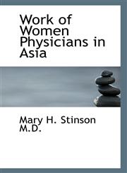 Work of Women Physicians in Asia,1115181378,9781115181372