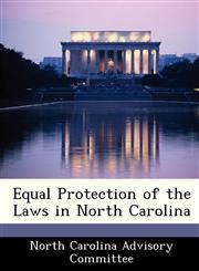 Equal Protection of the Laws in North Carolina,1249263166,9781249263166