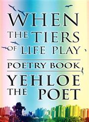 When the Tiers of Life Play Poetry Book,1462650546,9781462650545