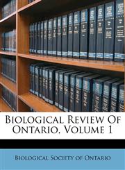 Biological Review Of Ontario, Volume 1,1245357689,9781245357685