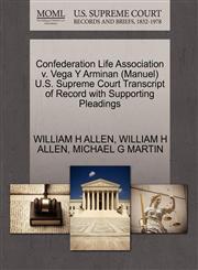 Confederation Life Association v. Vega Y Arminan (Manuel) U.S. Supreme Court Transcript of Record with Supporting Pleadings,127050987X,9781270509875