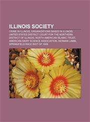 Illinois society Crime in Illinois, Organizations based in Illinois, United States District Court for the Northern District of Illinois,1158054211,9781158054213