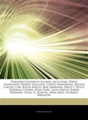 Articles On Oakland University Alumni, including David Hasselhoff, Robert Englund, Curtis Armstrong, Regina Carter, Carl Kosta Savich, Jane Abraham, David J. Doyle, Deborah Cherry, Heng Sure, Leon Drolet, Karen Newman, Tupac A. Hunter,1243872497,9781243872494