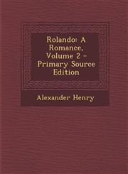 Rolando A Romance, Volume 2 - Primary Source Edition,1295389436,9781295389438