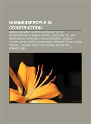 Businesspeople in construction American construction businesspeople, Businesspeople in real estate, James Rouse, Nick Berg, Douglas Bruce,1157666493,9781157666493