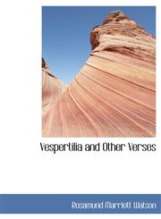 Vespertilia and Other Verses,1116026201,9781116026207