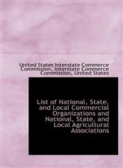 List of National, State, and Local Commercial Organizations and National, State, and Local Agricultu,1113093277,9781113093271