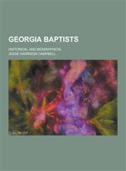 Georgia Baptists; Historical and Biographical,1230202471,9781230202471