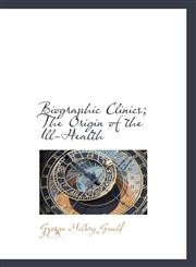 Biographic Clinics; The Origin of the Ill-Health,1115447882,9781115447881