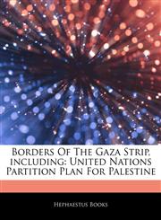 Articles On Borders Of The Gaza Strip, including United Nations Partition Plan For Palestine,1242712631,9781242712630