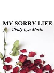 My Sorry Life,146260904X,9781462609048