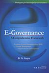 E-Governance A Comprehensive Framework - Business Process Reengineering (BPR); Change Management; Organisational Development 1st Published,8177081691,9788177081695