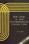 The Logic of the Intermediate Casual Link Containing the Sanskrit Text of the Apurvavada of the Sabdakhanda of the Tattvacintamani of Gangesa with English Translation and Introduction 1st Edition,8170301025,9788170301028