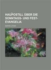 Haup Ostill Uber Die Sonntags- Und Fest-Evangelia,1234130343,9781234130343
