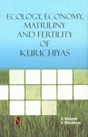 Ecology, Economy, Matriliny and Fertility of Kurichiyas 2nd Edition,8190565001,9788190565004