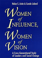 Women of Influence, Women of Vision A Cross-Generational Study of Leaders and Social Change 1st Edition,0787952214,9780787952211