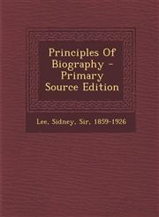 Principles Of Biography - Primary Source Edition,1294056875,9781294056874