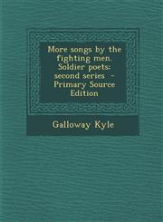 More Songs by the Fighting Men. Soldier Poets; Second Series - Primary Source Edition,1294561049,9781294561040