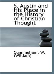 S. Austin and His Place in the History of Christian Thought,1113465891,9781113465894