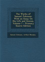 Works of Samuel Johnson With an Essay on His Life and Genius, Volume 7,1287371426,9781287371427