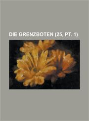 Die Grenzboten (25, PT. 1),1153450992,9781153450997