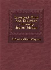 Emergent Mind And Education - Primary Source Edition,1293034576,9781293034576