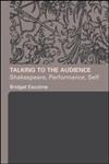 Talking to the Audience Shakespeare, Performance, Self,0415332230,9780415332231