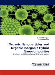 Organic Nanoparticles and Organic-Inorganic Hybrid Nanocomposites,384339346X,9783843393461