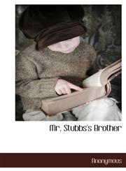 Mr. Stubbs's Brother,1116995867,9781116995862