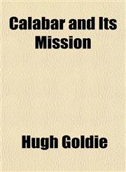 Calabar and Its Mission,1150338504,9781150338502