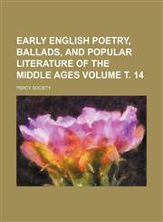 Early English poetry, ballads, and popular literature of the Middle Ages Volume т. 14,123641795X,9781236417954