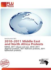 2010-2011 Middle East and North Africa Protests,6135865781,9786135865783