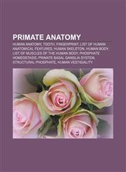 Primate anatomy Human anatomy, Tooth, Fingerprint, List of human anatomical features, Human skeleton, Human body,1156573491,9781156573495
