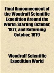 Final Announcement of the Woodruff Scientific Expedition Around the World; Starting October, 1877, and Returning October, 1879,115444600X,9781154446005