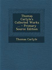 Thomas Carlyle's Collected Works ...,1289490597,9781289490591