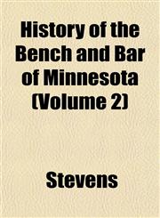 History of the Bench and Bar of Minnesota (Volume 2),1152298534,9781152298538