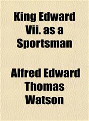 King Edward Vii. as a Sportsman,1150775165,9781150775161