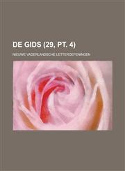 de Gids; Nieuwe Vaderlandsche Letteroefeningen (29, PT. 4),1151705195,9781151705198